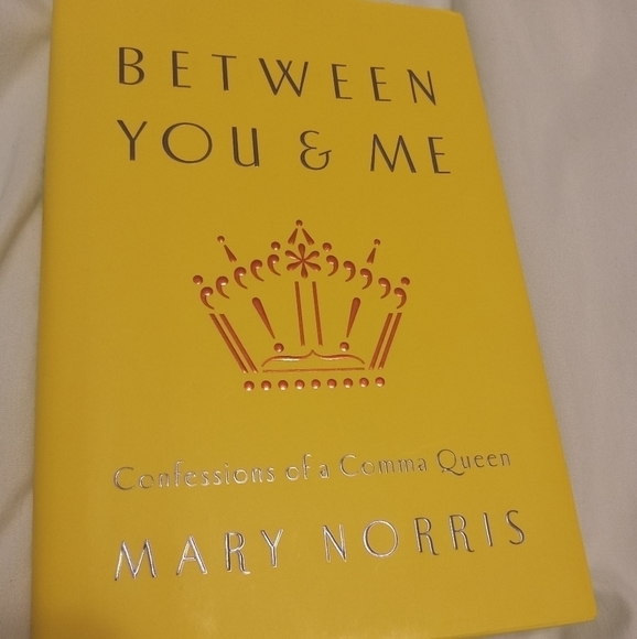 Between You & Me: Confessions of a Comma Queen by Mary Norris Writing Grammar - Picture 1 of 1